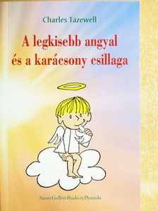 Charles Tazewell - A legkisebb angyal és a karácsony csillaga [antikvár]