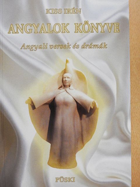 Kiss Irén - Angyalok könyve [antikvár]