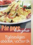 Egészséges ebédek, vacsorák [antikvár]