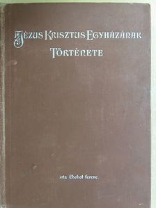 Chobot Ferenc - Jézus Krisztus egyházának története III. (töredék) [antikvár]