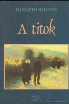 SILONE, IGNAZIO - A titok [antikvár]