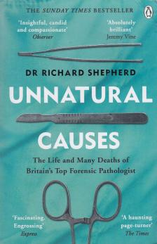 Dr. Richard Shepherd - Unnatural Causes [antikvár]