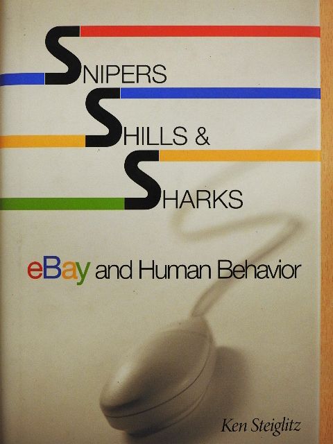 Ken Steiglitz - Snipers, Shills, & Sharks [antikvár]