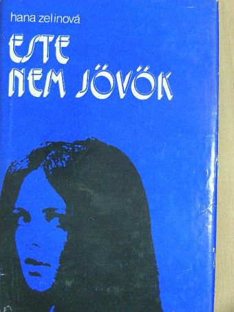 Hana Zelinová - Este nem jövök [antikvár]