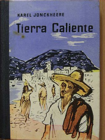 Karel Jonckheere - Tierra Caliente [antikvár]