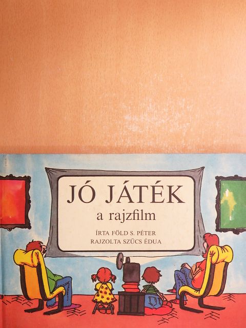 Föld S. Péter - Jó játék a rajzfilm [antikvár]