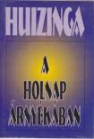 Johan Huizinga - A holnap árnyékában [antikvár]