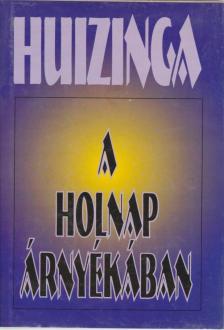 Johan Huizinga - A holnap árnyékában [antikvár]