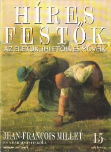 Rose, Stephen (főszerk.) - Híres festők 15 - Jean-François Millet és a barbizoni iskola [antikvár]