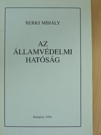 Berki Mihály - Az államvédelmi hatóság [antikvár]