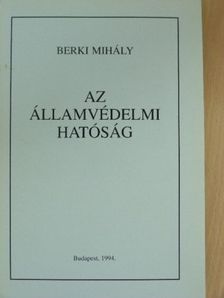 Berki Mihály - Az államvédelmi hatóság [antikvár]