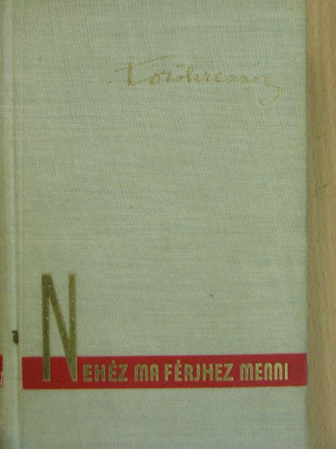 Török Rezső - Nehéz ma férjhez menni [antikvár]