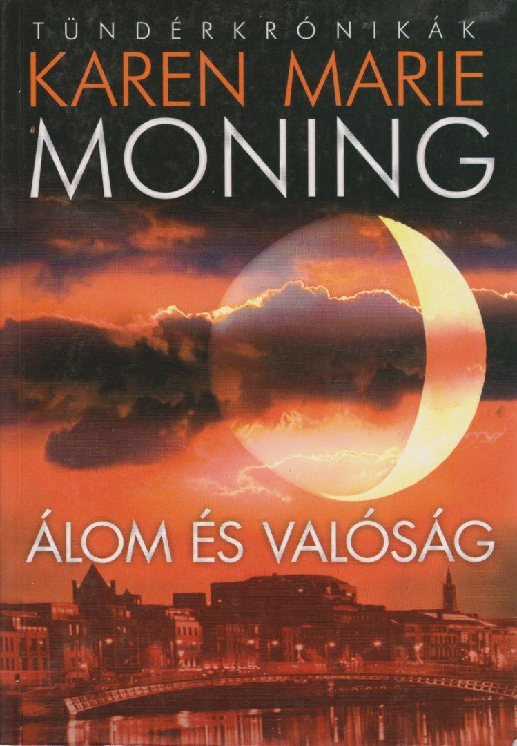 Karen Marie Moning - Álom és valóság [antikvár]