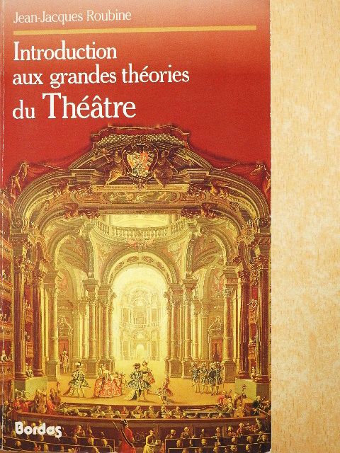 Jean-Jacques Roubine - Introduction aux grandes théories du Théatre [antikvár]