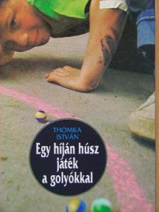 Thomka István - Egy híján húsz játék a golyókkal [antikvár]