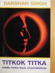 Sant Darshan Singh - Titkok titka [antikvár]