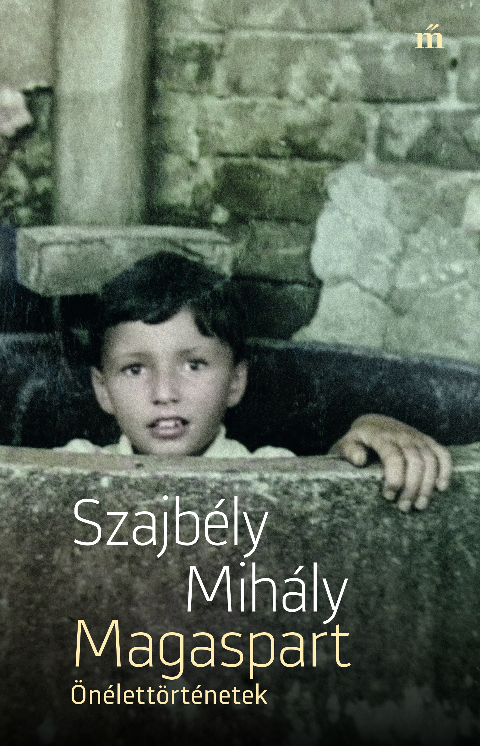 Szajbély Mihály - Magaspart - Önélettörténetek [eKönyv: epub, mobi]
