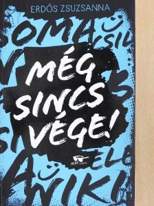 Erdős Zsuzsanna - Még sincs vége! [antikvár]