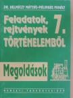 Dr. Helméczy Mátyás - Feladatok, rejtvények történelemből 7. - Megoldások [antikvár]