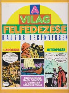 Milani, Mino, Castex, Pierre - A világ felfedezése rajzos regényekben 1. [antikvár]