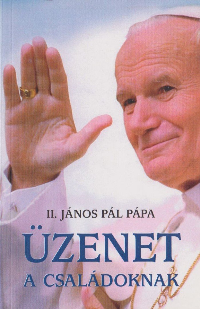 II.János Pál pápa - Üzenet a családoknak [antikvár]