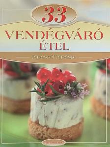 Liptai Zoltán - 33 vendégváró étel lépésről lépésre [antikvár]