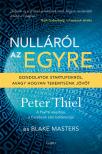 Peter Thiel - Nulláról az egyre [szépséghibás]