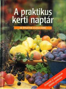 A praktikus kerti naptár [antikvár]
