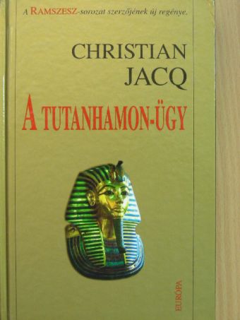 Christian Jacq - A Tutanhamon-ügy [antikvár]