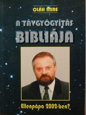 Oláh Imre - A távgyógyítás Bibliája [antikvár]