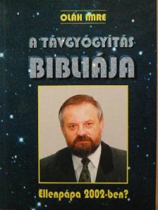 Oláh Imre - A távgyógyítás Bibliája [antikvár]