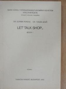 Dr. Szirbik Ferenc - Let' Talk Shop... 1. [antikvár]