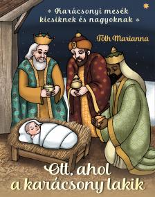 Tóth Marianna - Ahol a karácsony lakik