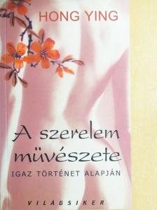 Hong Ying - A szerelem művészete [antikvár]