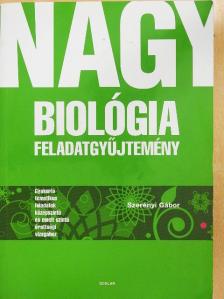 Szerényi Gábor - Nagy biológia feladatgyűjtemény [antikvár]