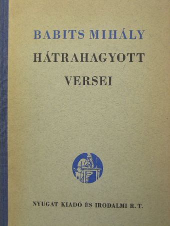 Babits Mihály - Babits Mihály hátrahagyott versei [antikvár]
