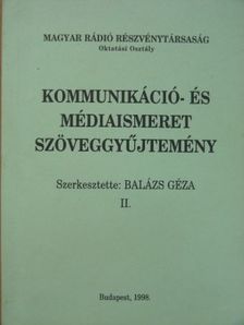 Kommunikáció- és médiaismeret szöveggyűjtemény II. [antikvár]