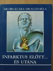 Dr. Illés Béla - Infarktus előtt... és utána [antikvár]