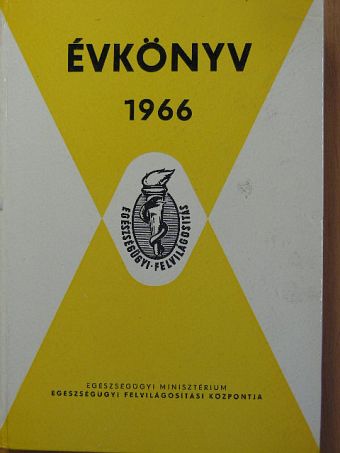 Bánfi Zoltán - Az Egészségügyi Minisztérium Egészségügyi Felvilágosítási Központjának Évkönyve az 1966. évre [antikvár]