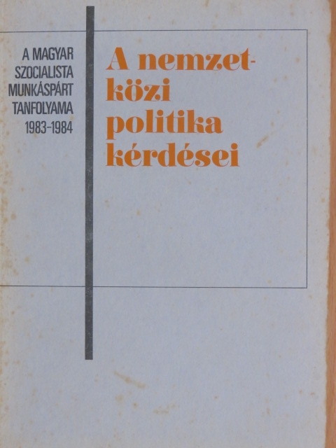 Balogh András - A nemzetközi politika kérdései 1983-1984 [antikvár]