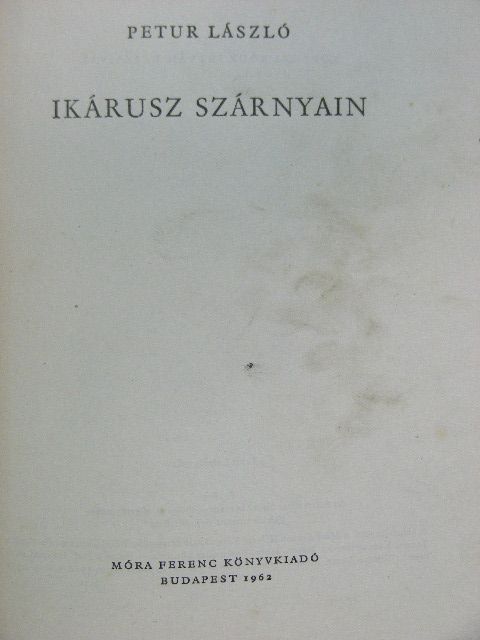 Petur László - Ikárusz szárnyain [antikvár]