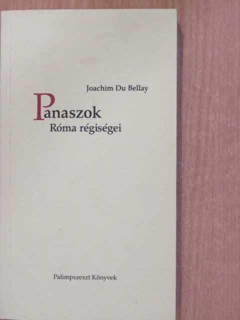 Joachim Du Bellay - Panaszok (dedikált példány) [antikvár]