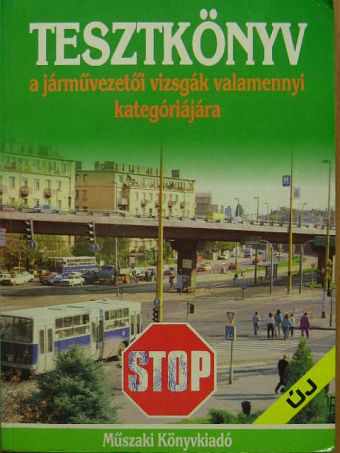 Duka Gyula - Tesztkönyv a járművezetői vizsgák valamennyi kategóriájára [antikvár]