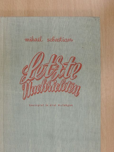 Mihail Sebastian - Letzte Nachrichten [antikvár]