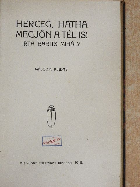 Babits Mihály - Herceg, hátha megjön a tél is! [antikvár]