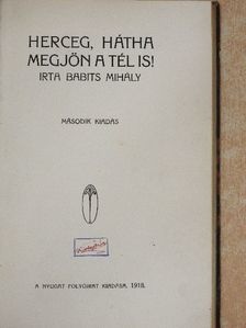 Babits Mihály - Herceg, hátha megjön a tél is! [antikvár]