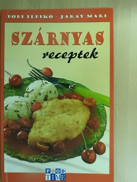 Dobi Ildikó - Szárnyas receptek [antikvár]