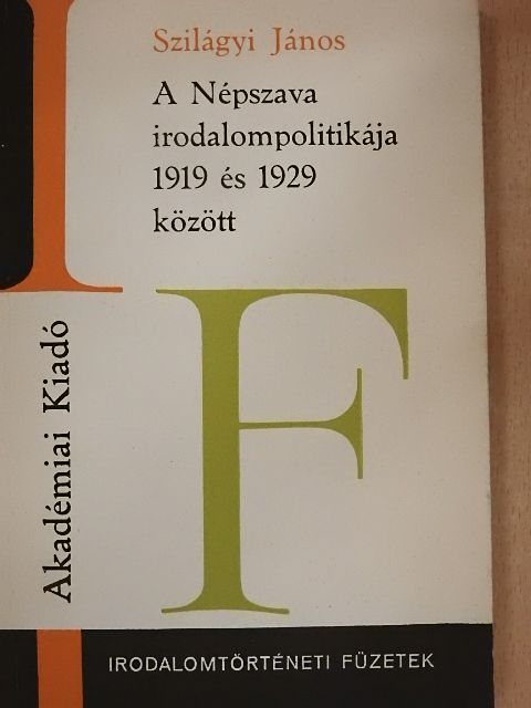 Szilágyi János - A Népszava irodalompolitikája 1919 és 1929 között [antikvár]
