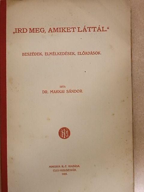 Dr. Makkai Sándor - "Ird meg, amiket láttál." [antikvár]