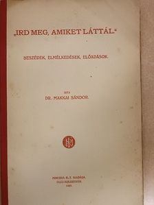 Dr. Makkai Sándor - "Ird meg, amiket láttál." [antikvár]